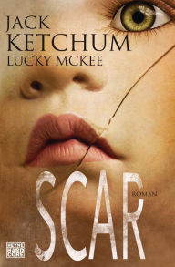 Title: Scar (The Secret Life of Souls), Author: Jack Ketchum