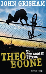 Title: Theo Boone und der große Betrug, Author: John Grisham