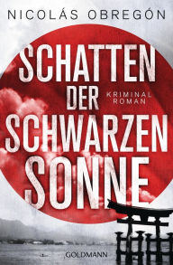 Title: Schatten der schwarzen Sonne: Kriminalroman, Author: Nicolás Obregón