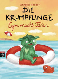 Title: Die Krumpflinge - Egon macht Ferien: Die Reihe für geübte Leseanfänger*innen, Author: Annette Roeder