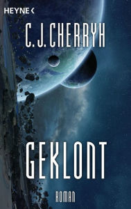 Title: Geklont: Die Cyteen-Trilogie - Sammelband, Author: C. J. Cherryh