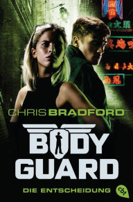 Title: Bodyguard - Die Entscheidung, Author: Chris Bradford