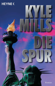 Title: Die Spur: Roman, Author: Kyle Mills