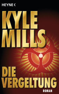 Title: Die Vergeltung: Roman, Author: Kyle Mills