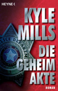 Title: Die Geheimakte: Roman, Author: Kyle Mills