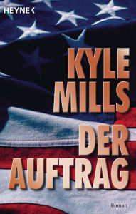 Title: Der Auftrag: Roman, Author: Kyle Mills