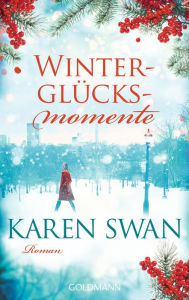 Title: Winterglücksmomente: Roman, Author: Karen Swan