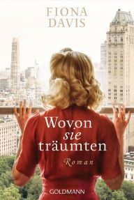 Title: Wovon sie träumten: Roman, Author: Fiona Davis