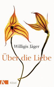 Title: Über die Liebe, Author: Willigis Jäger OSB