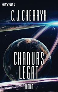 Title: Chanurs Legat: Chanur-Zyklus Band 5 - Roman, Author: C. J. Cherryh