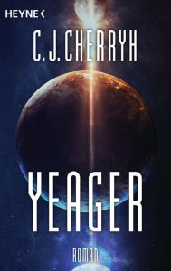 Title: Yeager: Die Company-Kriege, Band 5 - Roman, Author: C. J. Cherryh