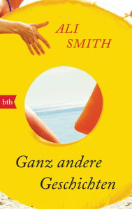 Title: Ganz andere Geschichten, Author: Ali Smith