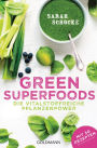Green Superfoods: Die vitalstoffreiche Pflanzenpower - Mit 50 Rezepten