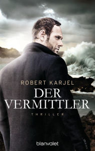 Title: Der Vermittler (After the Monsoon), Author: Robert Karjel