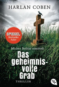 Title: Das geheimnisvolle Grab: Mickey Bolitar ermittelt, Author: Harlan Coben