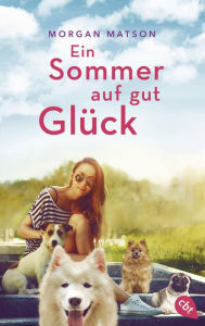 Title: Ein Sommer auf gut Glück, Author: Morgan Matson