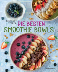 Title: Die besten Smoothie Bowls, Author: Gabriele Redden Rosenbaum