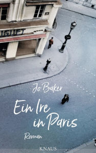 Title: Ein Ire in Paris: Roman, Author: Jo Baker