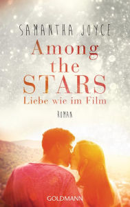 Title: Among the Stars: Liebe wie im Film, Author: Samantha Joyce