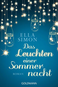 Title: Das Leuchten einer Sommernacht: Roman, Author: Ella Simon