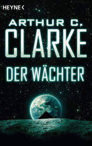 Title: Der Wächter: Erzählung, Author: Arthur C. Clarke