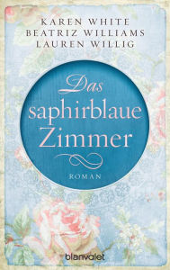 Title: Das saphirblaue Zimmer: Roman, Author: Karen White