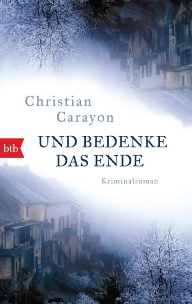 Und bedenke das Ende: Kriminalroman