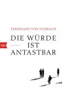 Die Würde ist antastbar: Essays