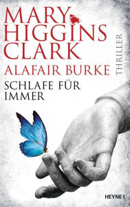 Title: Schlafe für immer: Thriller, Author: Mary Higgins Clark