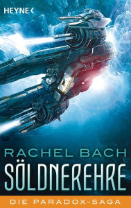 Title: Söldnerehre: Die Paradox-Saga 2 - Roman, Author: Rachel Bach