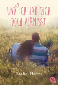 Title: Und ich hab dich doch vermisst, Author: Rachel Harris