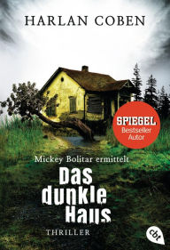 Title: Das dunkle Haus: Mickey Bolitar ermittelt, Author: Harlan Coben