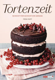 Title: Tortenzeit: Schicht für Schicht ein Genuss, Author: Tessa Huff