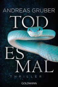 Title: Todesmal: Thriller, Author: Andreas Gruber