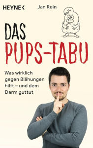 Title: Das Pups-Tabu: Was wirklich gegen Blähungen hilft - und dem Darm guttut, Author: Jan Rein