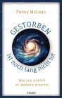 Gestorben ist noch lang nicht tot: Was uns wirklich im Jenseits erwartet