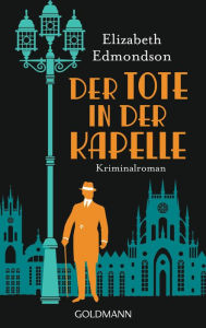 Title: Der Tote in der Kapelle: Kriminalroman, Author: Elizabeth Edmondson