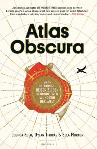 Title: Atlas Obscura: Entdeckungsreisen zu den verborgenen Wundern der Welt, Author: Joshua Foer