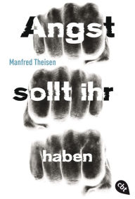 Title: Angst sollt ihr haben, Author: Manfred Theisen