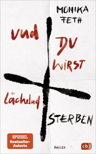 Und du wirst lächelnd sterben: Der neue Psychothriller der SPIEGEL-Bestseller-Autorin. Nominiert für den Glauser Preis 2024.