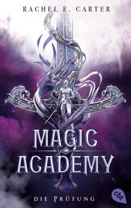 Title: Magic Academy - Die Prüfung: Die Fortsetzung der Romantasy Bestseller-Serie, Author: Rachel E. Carter