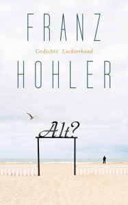 Title: Alt?: Gedichte, Author: Franz Hohler