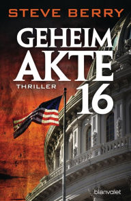 Title: Geheimakte 16: Thriller, Author: Steve Berry