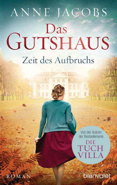 Das Gutshaus - Zeit des Aufbruchs: Roman