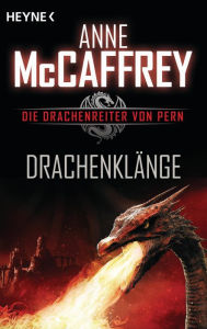Title: Drachenklänge: Die Drachenreiter von Pern, Band 15 - Roman, Author: Anne McCaffrey