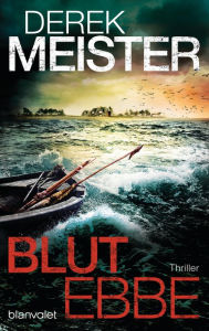 Title: Blutebbe: Thriller, Author: Derek Meister