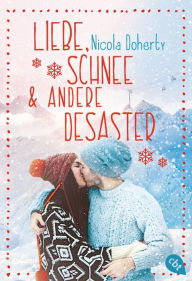 Title: Liebe, Schnee und andere Desaster, Author: Nicola Doherty