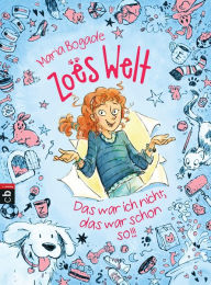 Title: Zoës Welt - Das war ich nicht, das war schon so, Author: Maria Bogade