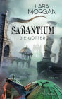 Sarantium - Die Götter: Roman