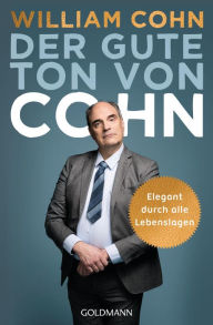 Title: Der gute Ton von Cohn: Elegant durch alle Lebenslagen, Author: William Cohn